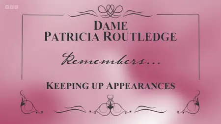 BBC - Dame Patricia Routledge Remembers: Keeping Up Appearances (2024)