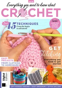 Everything You Need To Know About Crochet - 4th Edition - March 2025