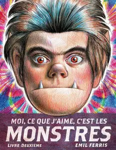 Moi, Ce Que J'aime, C'est Les Monstres - Tome 2