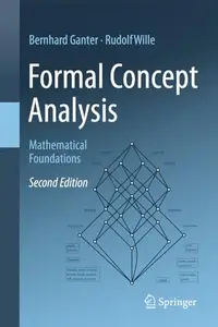 Formal Concept Analysis: Mathematical Foundations, Second Edition