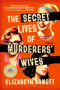 The Secret Lives of Murderers' Wives: A Novel