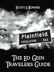 The Travelers Guide To Ed Gein