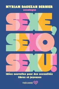 Sexe, sexo, sexu ! - Myriam Daguzan Bernier