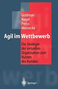 Agil im Wettbewerb: Die Strategie der virtuellen Organisation zum Nutzen des Kunden