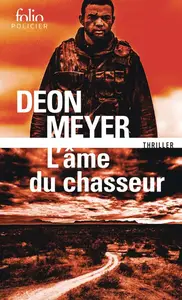 Deon Meyer, "L'âme du chasseur"
