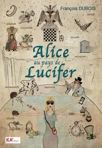 Francois Duboi, "Alice au pays de Lucifer"