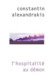 L'hospitalité au démon - Constantin Alexandrakis