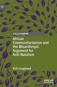 African Communitarianism and the Misanthropic Argument for Anti-Natalism