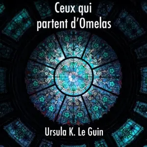 Ursula K. Le Guin, "Ceux qui partent d'Omelas"