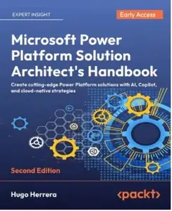 Microsoft Power Platform Solution Architect's Handbook - Second Edition (Early Access)