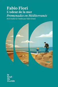 Fabio Fiori, "L'odeur de la mer : Promenades en Méditerranée"