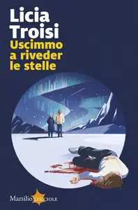 Licia Troisi - Uscimmo a riveder le stelle