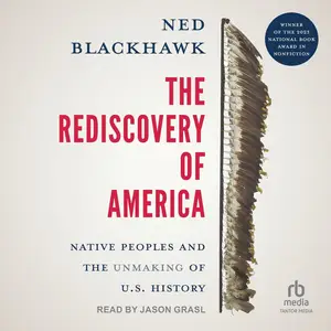 The Rediscovery of America: Native Peoples and the Unmaking of U.S. History