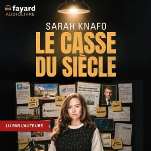 Sarah Knafo, "Le casse du siècle"
