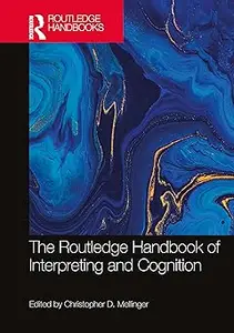 The Routledge Handbook of Interpreting and Cognition