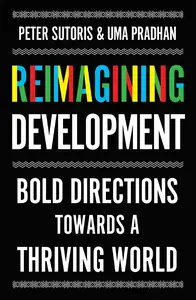 Reimagining Development: Bold Directions Towards a Thriving World