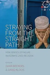 Straying from the Straight Path: How Senses of Failure Invigorate Lived Religion