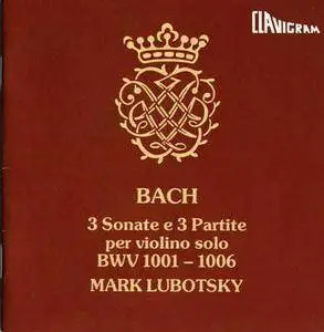 Mark Lubotsky - Bach: 3 Sonate e 3 Partite per violino solo (1987)