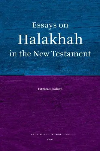 Essays on Halakhah in the New Testament (Jewish and Christian Perspectives Series)