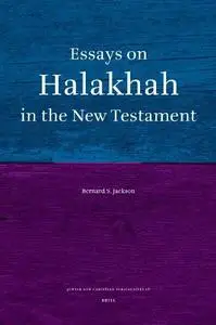 Essays on Halakhah in the New Testament (Jewish and Christian Perspectives Series)