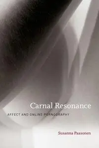 Carnal Resonance: Affect and Online Pornography