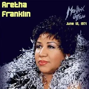 Aretha Franklin - Montreux Jazz Festival 6-12-71 ()