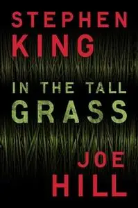 «In the Tall Grass» by Stephen King,Joe Hill
