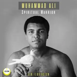 «Muhammad Ali - Spiritual Warrior» by Geoffrey Giuliano