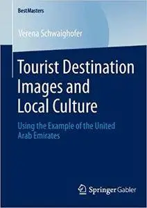 Tourist Destination Images and Local Culture: Using the Example of the United Arab Emirates (Repost)