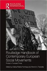 Routledge Handbook of Contemporary European Social Movements: Protest in Turbulent Times