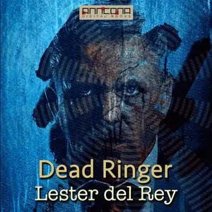 «Dead Ringer» by Lester Del Rey