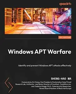 Windows APT Warfare: Identify and prevent Windows APT attacks effectively