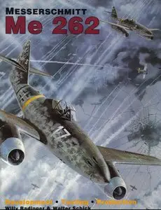 Willy Radinger, Walter Schick,  "Messerschmitt Me 262: Development /Testing/Production"