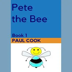 «Pete the Bee Book 1» by Paul Cook