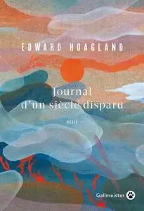Edward Hoagland, "Journal d'un siècle disparu"