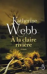 Katherine Webb, "A la claire rivière"