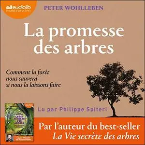 Peter Wohlleben, "La promesse des arbres: Comment la forêt nous sauvera si nous la laissons faire"