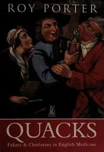 Quacks: Fakers & Charlatans in English Medicine