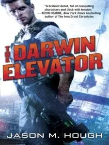Jason M. Hough - The Darwin Elevator