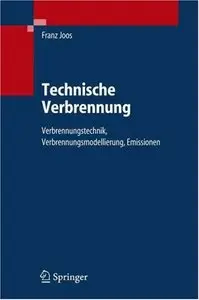 Technische Verbrennung: Verbrennungstechnik, Verbrennungsmodellierung, Emissionen