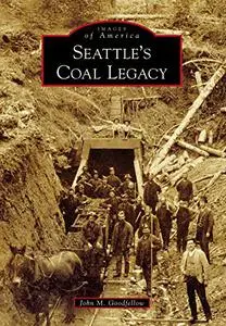 Seattle's Coal Legacy  (Images of America)