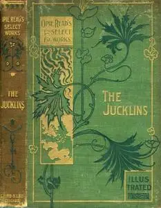 «The Jucklins / A Novel» by Opie Percival Read