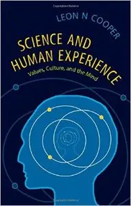 Science and Human Experience: Values, Culture and the Mind