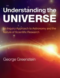 Understanding the Universe: An Inquiry Approach to Astronomy and the Nature of Scientific Research (repost)