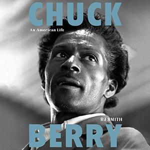 Chuck Berry: An American Life [Audiobook]