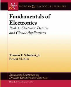 Fundamentals of Electronics: Book 1: Electronic Devices and Circuit Applications