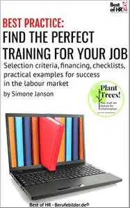 «[BEST PRACTICE] Find the Perfect Training» by Simone Janson