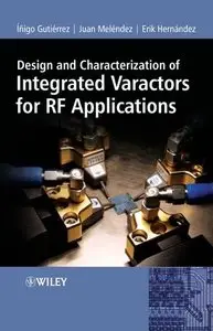 Design and Characterization of Integrated Varactors for RF Applications 