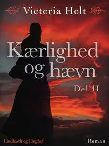 «Kærlighed og hævn - Del 2» by Victoria Holt