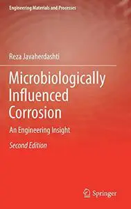 Microbiologically Influenced Corrosion: An Engineering Insight (Repost)